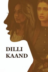 Dilli Kaand (2021) Hindi Movie