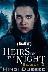 Heirs of the Night (2020) Season 2 Web Series