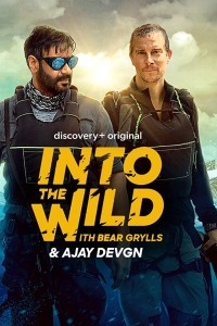 Into the Wild With Bear Grylls and Ajay Devgn (2021) TV Show Download