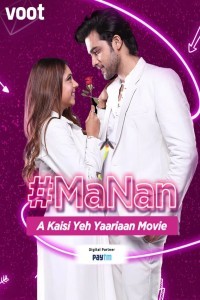 MaNan A Kaisi Yeh Yaariyan Movie (2022) Hindi Movie