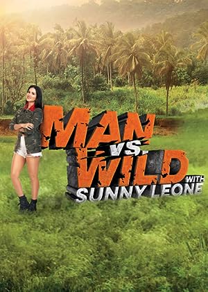Man vs. Wild with Sunny Leone (2023) TV Show Download