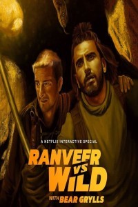 Ranveer vs Wild with Bear Grylls (2021) TV Show Download