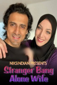Stranger Bang Alone Wife (2022) NiksIndian Original