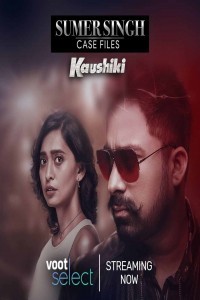 Sumer Singh Case Files Kaushiki (2021) Web Series